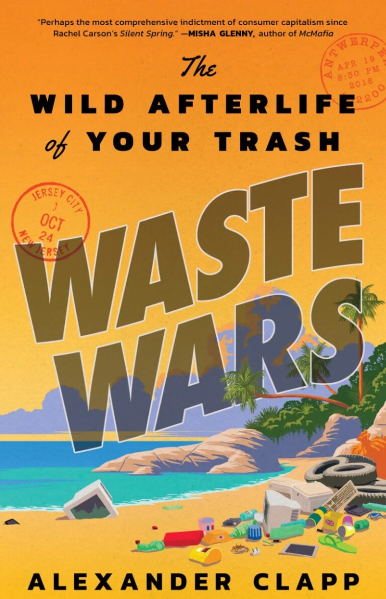 Waste Wars: The Wild Afterlife of Your Trash