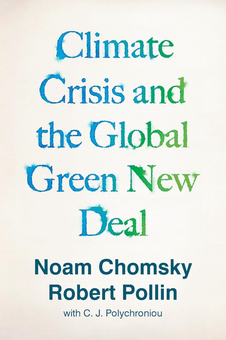 Climate Crisis and the Global Green New Deal: The Political Economy of Saving the Planet