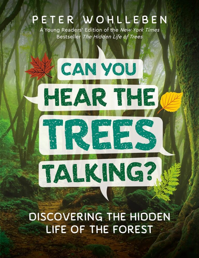 Can You Hear the Trees Talking? Discovering the Hidden Life of the Forest